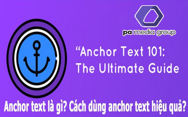 Anchor Text là gì? Vai trò của anchor text trong việc SEO từ khóa?