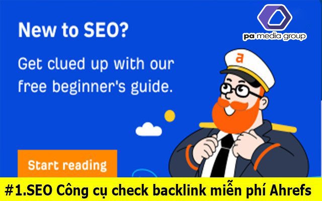 Hướng dẫn check backlink miễn phí với Ahrefs Backlink Checker