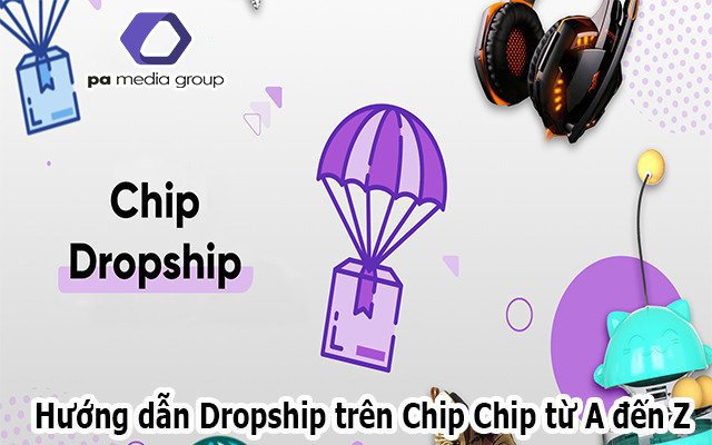Hướng dẫn cách tạo đơn hàng Dropship trên ChipChip , Teechip