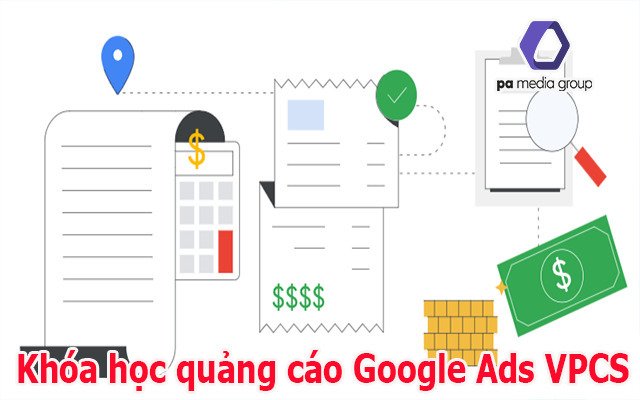 Khóa học quảng cáo Google VPCS cơ bản và nâng cao
