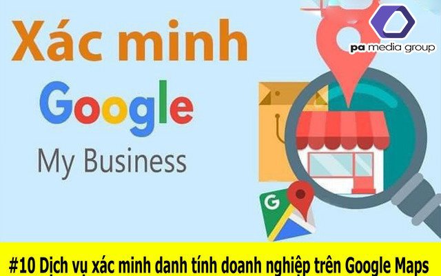 Dịch vụ xác minh danh tính doanh nghiệp trên Google Maps