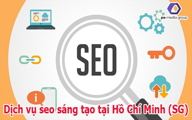 Dịch vụ seo sáng tạo tại SG - TPHCM ( Hồ Chí Minh) không top hơi phí.