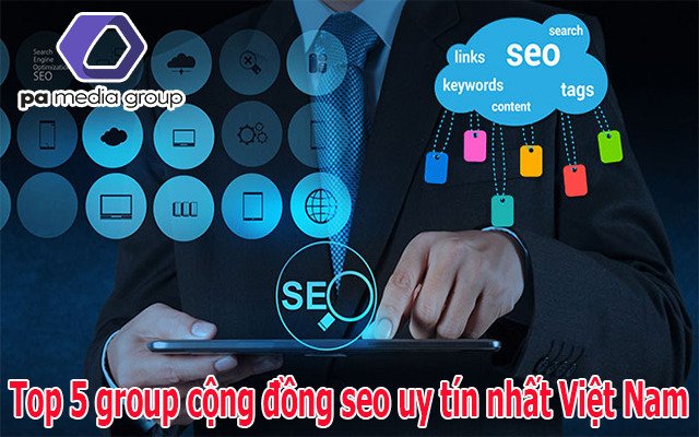 Top 5 group cộng đồng chia sẻ kiến thức seo tốt nhất Việt Nam