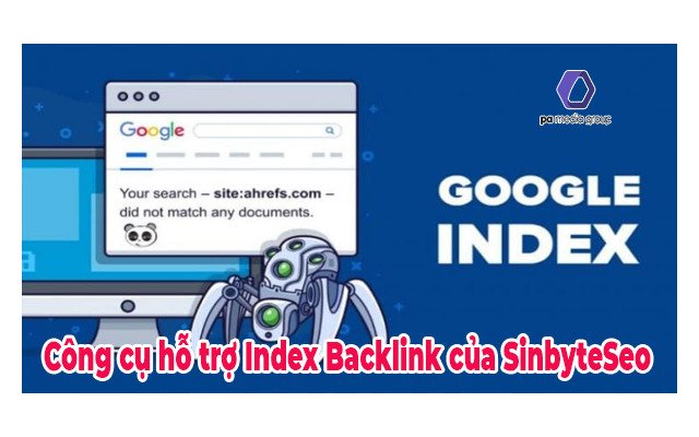 Công cụ hỗ trợ Index Backlink của SinbyteSeo có thực sự hiệu quả?
