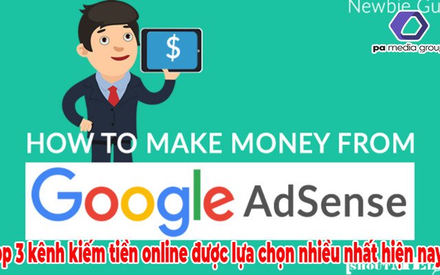 Top 3 kênh kiếm tiền online được lựa chọn nhiều nhất hiện nay?