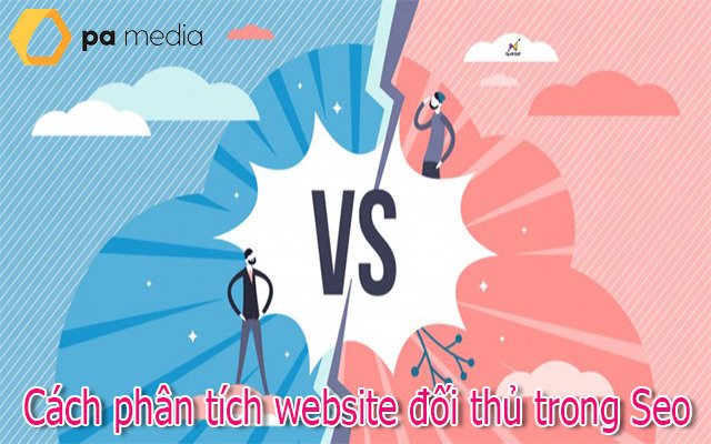 Cách phân tích Website đối thủ hiệu quả cho SEO