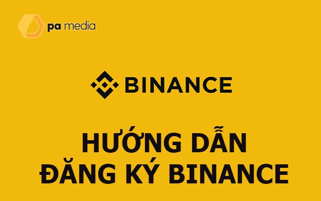 Hướng dẫn cách đăng ký Binance cho người dùng mới
