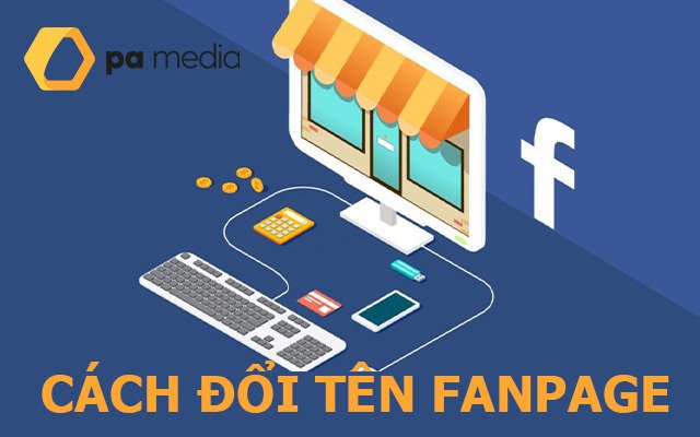 Hướng dẫn đổi tên Fanpage hiệu quả nhất.