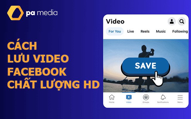 Hướng dẫn tải video trên Facebook về máy điện thoại?