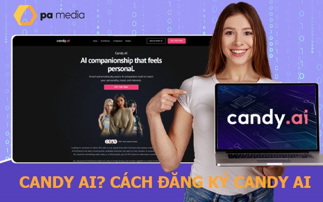 Candy AI là gì? Cách đăng ký tài khoản Candy AI 18+