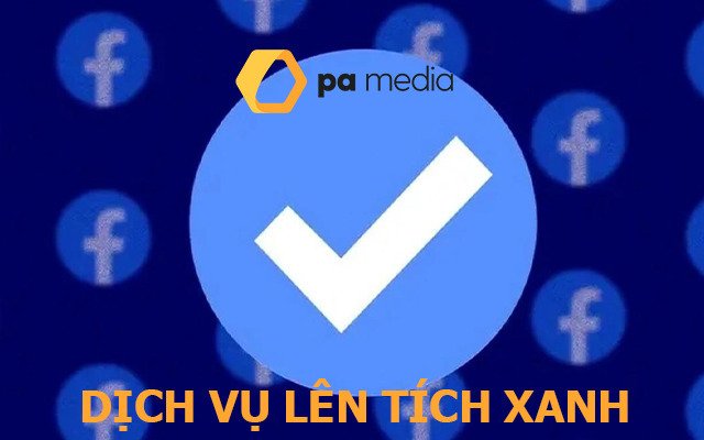 Dịch vụ lên tích xanh Facebook chính chủ siêu nhanh?