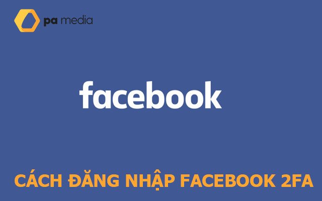 Hướng dẫn đăng nhập Via Facebook (2Fa,Cookie) mới nhất