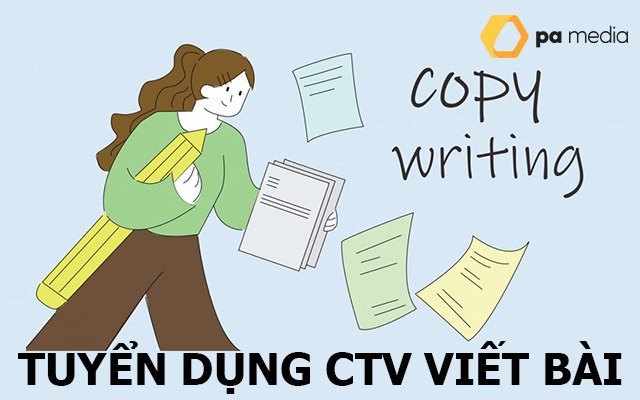 Tuyển dụng CTV viết bài , Nhân viên viết bài làm việc linh hoạt tại PA MEDIA