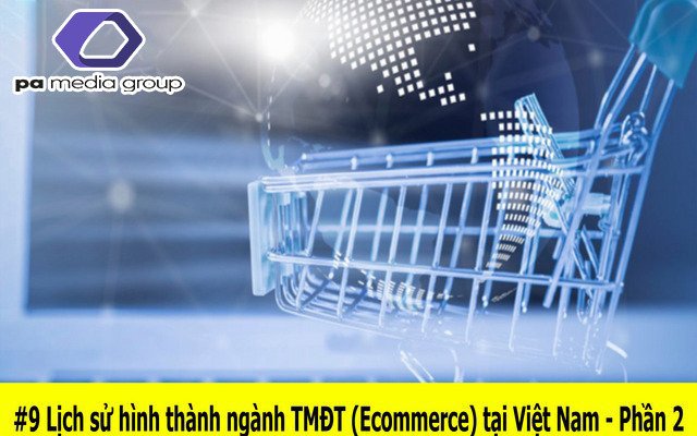 qua-trinh-hinh-thanh-thuong-mai-dien-tu-viet-nam-phan-2