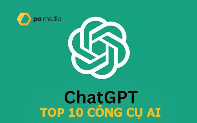 chatgpt-top-10-cong-cu-ai-tot-nhat