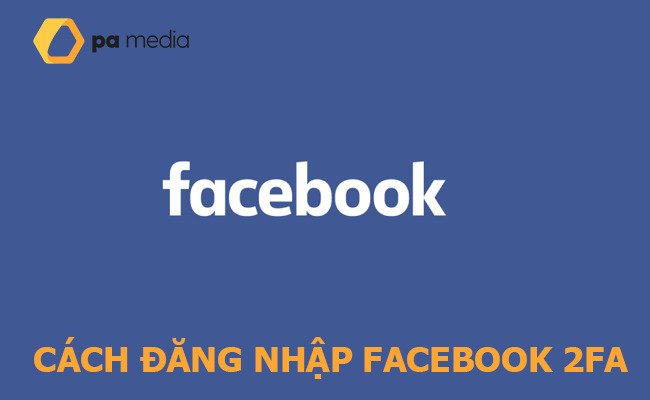 cach-dang-nhap-fb-bang-2fa